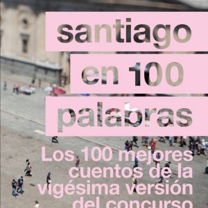 Screenshot_20220114_131155 Santiago en 100 palabras – Isidora Werner