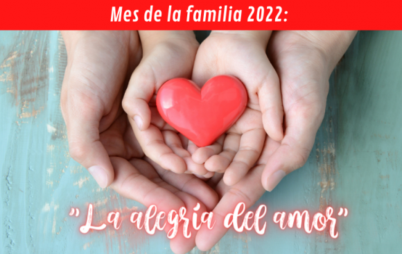Mes de la familia 2022: “La alegría del amor”